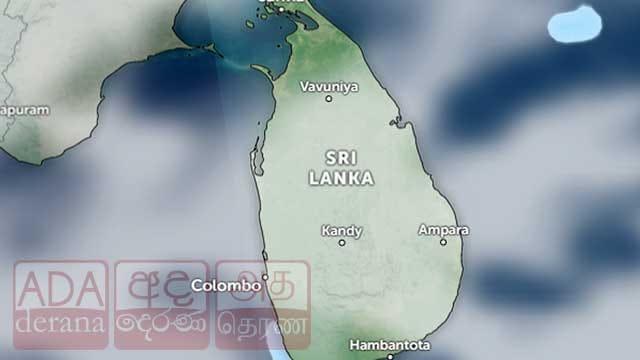 පළාත් කිහිපයකට වැසි - තැන් කිහිපයකට ඉර මුදුන් වෙයි